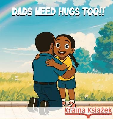 Dads Need Hugs Too!! Breton Anderson 9781969120411 Book Publishing Group LLC - książka
