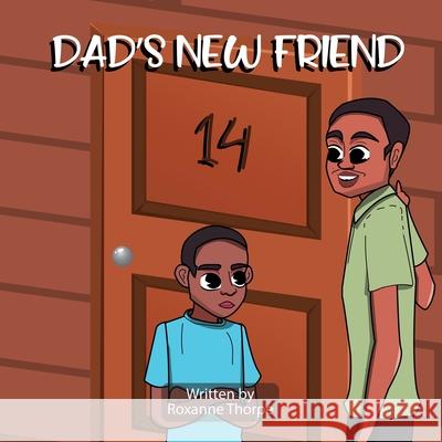 Dad's New Friend Nowshin Binte Kabir Roxanne Thorpe 9780578754864 Roxanne M Thorpe - książka