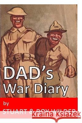 DAD's War Diary: And Wartime Receipe Book Wilder, Roy 9781539038191 Createspace Independent Publishing Platform - książka