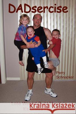 DADsercise Perry Schnacker 9781420880229 Authorhouse - książka