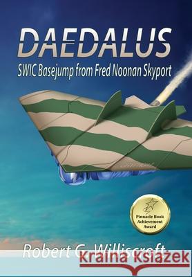 Daedalus: SWIC Basejump from Fred Noonan Skyport Robert G Williscroft 9781947867574 Fresh Ink Group - książka