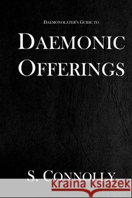 Daemonic Offerings S. Connolly 9781512017021 Createspace - książka