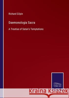 Daemonologia Sacra: A Treatise of Satan's Temptations Richard Gilpin 9783752563887 Salzwasser-Verlag - książka