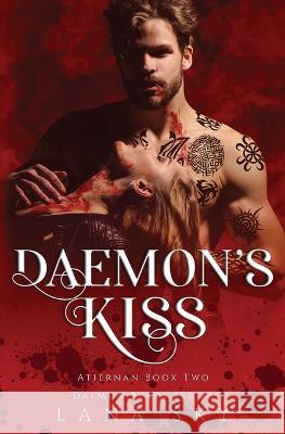 Daemon's Kiss: A Dark Paranormal Romance (Atiernan Book 2): Daemon Blade Book 2 Lana Sky   9781956608847 Lana Sky - książka