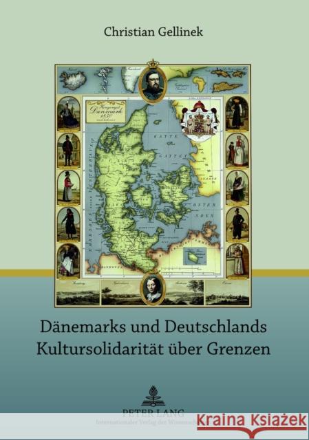 Daenemarks Und Deutschlands Kultursolidaritaet Ueber Grenzen: 2., Erweiterte Auflage Gellinek, Christian 9783631638576 Lang, Peter, Gmbh, Internationaler Verlag Der - książka