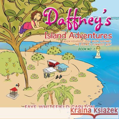 Daffney's Island Adventures Faye Whitefield Carlton 9781503527836 Xlibris Corporation - książka