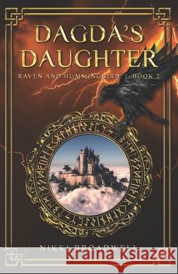 Dagda's Daughter: Raven and Hummingbird Book 2 Nikki Broadwell 9781732617346 Airmid Publishing - książka