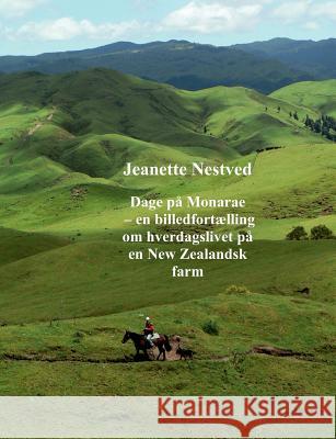 Dage på Monarae: en billedfortælling om hverdagslivet på en New Zealandsk farm Nestved, Jeanette 9788776911126 Books on Demand - książka