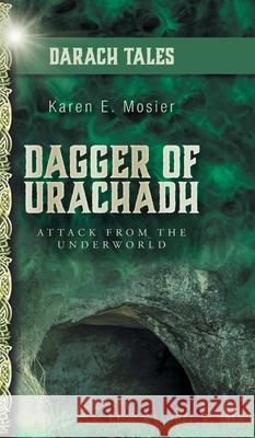 Dagger of Urachadh: Attack from the Underworld Karen E. Mosier Keiko Tanaka 9781525588303 FriesenPress - książka