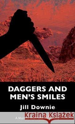 Daggers and Men's Smiles: A Moretti and Falla Mystery Downie, Jill 9781554888689 Dundurn Group - książka