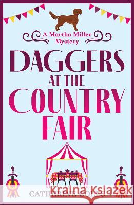 Daggers at the Country Fair: A cozy murder mystery from Catherine Coles Catherine Coles 9781804150726 Boldwood Books Ltd - książka