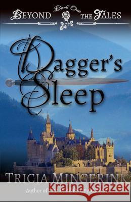 Dagger's Sleep: A Retelling of Sleeping Beauty Mingerink, Tricia 9781943442058 Sword & Cross Publishing - książka