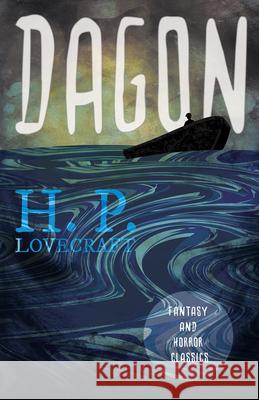 Dagon (Fantasy and Horror Classics): With a Dedication by George Henry Weiss H. P. Lovecraft George Henry Weiss 9781528717168 Fantasy and Horror Classics - książka