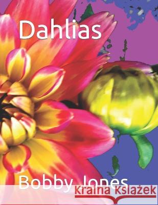 Dahlias Bobby J Jones   9798367806892 Independently Published - książka