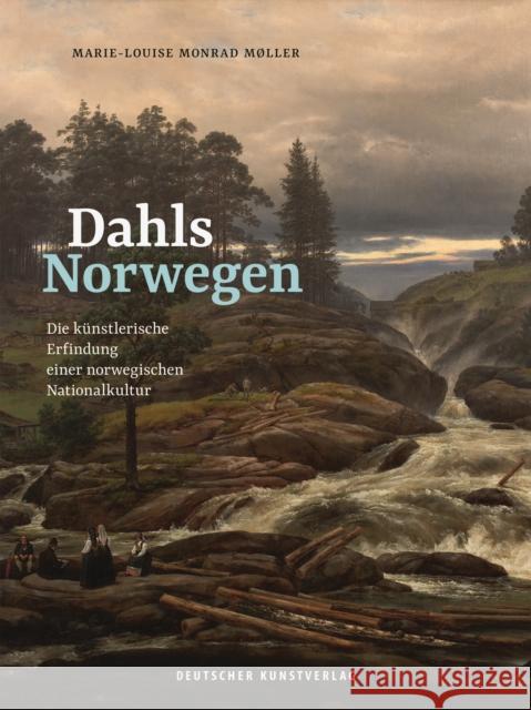 Dahls Norwegen : Die künstlerische Erfindung einer norwegischen Nationalkultur Monrad M 9783422981409 Deutscher Kunstverlag - książka