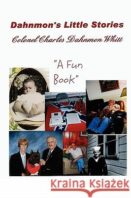 Dahnmon's Little Stories Colonel Charles Dahnmon Whitt 9781931672634 Dahnmon Whitt Family - książka