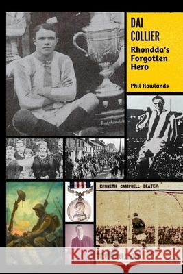 Dai Collier: Rhondda\'s Forgotten Hero Phil Rowlands 9781739136017 Talesfromwales.Net - książka