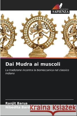 Dai Mudra ai muscoli Barua, Ranjit, BARDHAN, NIBEDITA 9786209107894 Edizioni Sapienza - książka