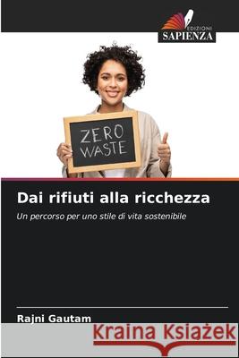 Dai rifiuti alla ricchezza Rajni Gautam 9786207873548 Edizioni Sapienza - książka