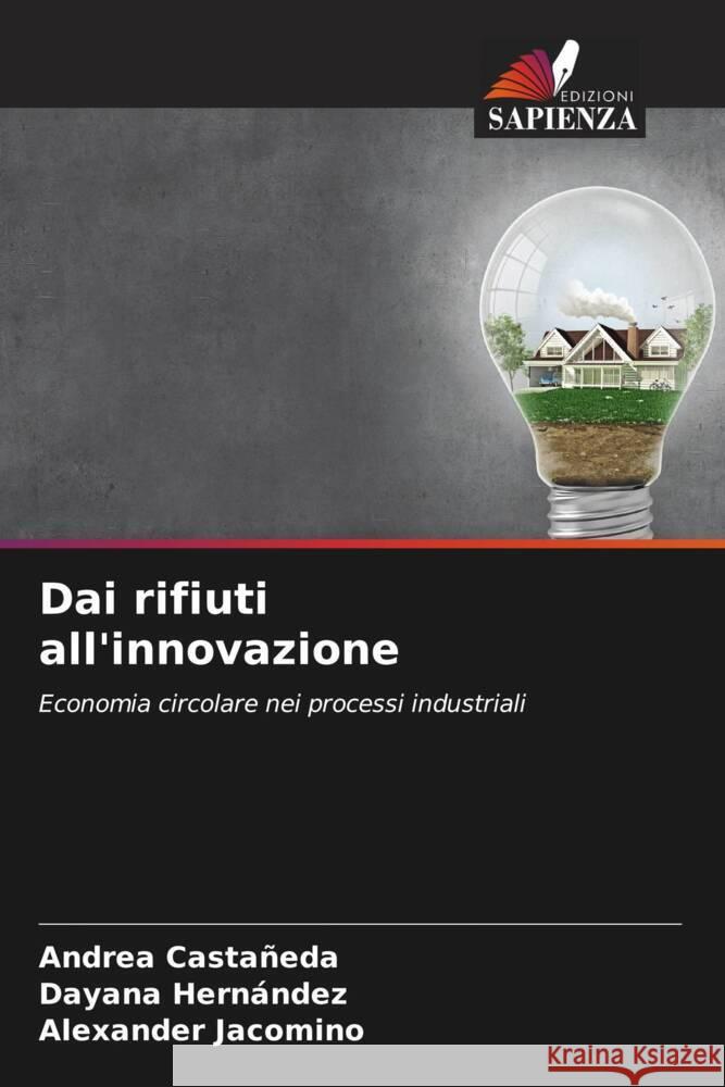 Dai rifiuti all'innovazione Castañeda, Andrea, Hernández, Dayana, Jacomino, Alexander 9786208545413 Edizioni Sapienza - książka