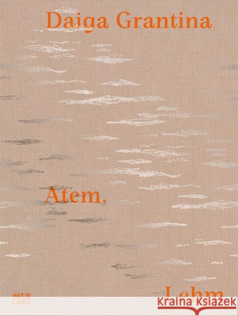 Daiga Grantina: Atem, Lehm  9783775754200 Hatje Cantz - książka