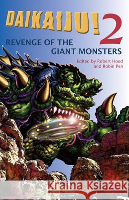 Daikaiju!2 Revenge of the Giant Monsters Robert Hood Robin Pen 9780809572311 Agoge Press - książka