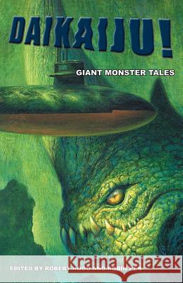 Daikaiju! Giant Monster Tales Robert Hood Robin Penn 9780809557585 Agoge Press - książka