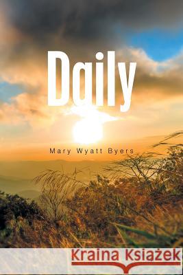 Daily Mary Wyatt Byers 9781543452686 Xlibris - książka