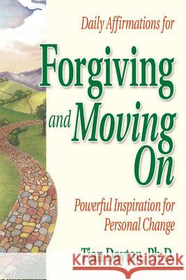 Daily Affirmations for Forgiving and Moving on Tian, PH. PH.D. PH.D. PH.D. Dayton 9781558742154 Health Communications - książka