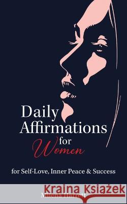 Daily Affirmations For Women: For Self-Love, Inner Peace and Success Milena Harrett 9781922940100 Inspirational Creator - książka