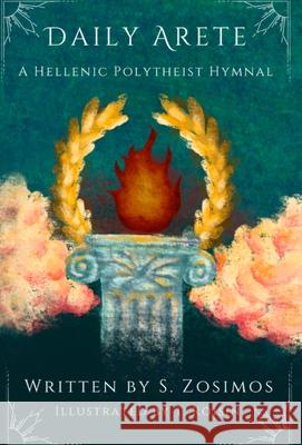 Daily Arete: A Hellenic Polytheist Hymnal Skyelar Zosimos Tobias R?is?n Lith Alexander 9781678119836 Lulu.com - książka