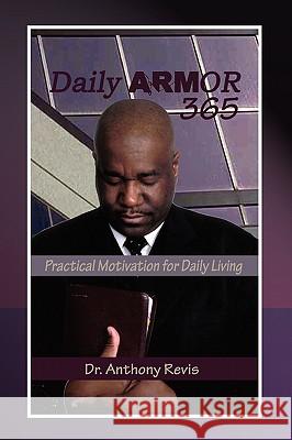 Daily Armor 365 Dr Anthony Revis 9781441556820 Xlibris Corporation - książka