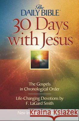 Daily Bible 30 Days with Jesus-NIV: The Gospels in Chronological Order F. LaGard Smith 9780736911337 Harvest House Publishers - książka