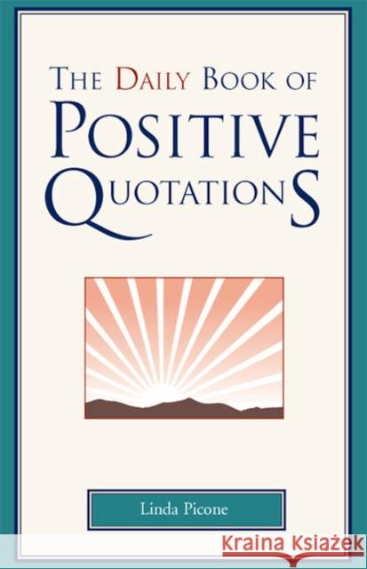 Daily Book of Positive Quotations Linda Picone 9781577491743 Fairview Press,U.S. - książka