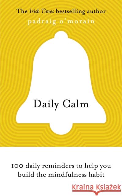 Daily Calm: 100 daily reminders to help you build the mindfulness habit Padraig O'Morain 9781529313000 Hodder & Stoughton - książka