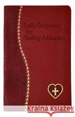 Daily Companion for Healing Addictions Allan F. Wright 9781947070264 Catholic Book Publishing Corp - książka
