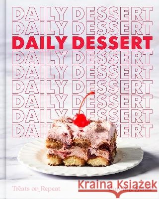 Daily Dessert: Treats on Repeat Caroline Schiff 9781419782879 Abrams Books - książka
