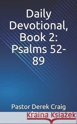 Daily Devotional, Psalms 52-89 jones Pastor derek Craig jones Pastor 9798510666755 Independently published - książka