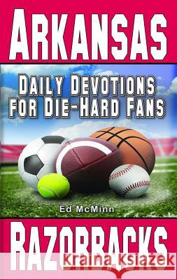 Daily Devotions for Die-Hard Fans Arkansas Razorbacks  9780984637744 Extra Point Publishers - książka