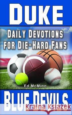 Daily Devotions for Die-Hard Fans Duke Blue Devils Ed McMinn 9780984084791 Extra Point Publishers - książka