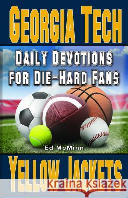 Daily Devotions for Die-Hard Fans Georgia Tech Yellow Jackets: - McMinn, Ed 9780980174953 Extra Point Publishers - książka