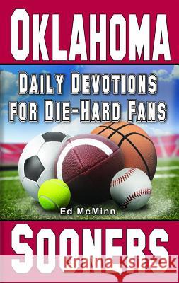 Daily Devotions for Die-Hard Fans Oklahoma Sooners Ed McMinn 9780984637799 Extra Point Publishers - książka