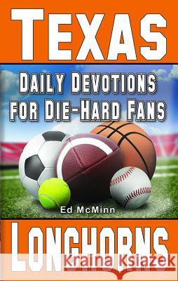 Daily Devotions for Die-Hard Fans Texas Longhorns Ed McMinn 9780984084760 Extra Point Publishers - książka