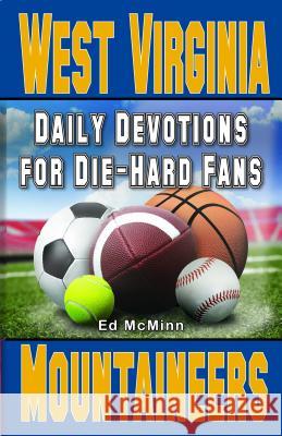 Daily Devotions for Die-Hard Fans West Virginia Mountaineers Ed McMinn 9780997330922 Extra Point Publishers - książka