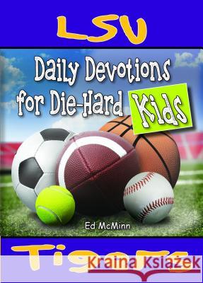 Daily Devotions for Die-Hard Kids LSU Tigers Ed McMinn 9780997330939 Extra Point Publishers - książka