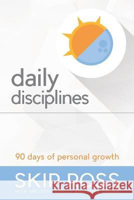 Daily Disciplines: 90 Days of Personal Growth Skip Ross Melody Farrell Mike Cooke 9780991448968 Lost Poet Press - książka