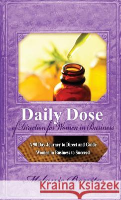 Daily Dose of Direction for Women in Business: A 90 Day Journey to Direct and Guide Women in Business to Succeed Melanie Bonita Makeba Clay Sylvia L Johnson 9780997992397 Cooke House Publishing - książka