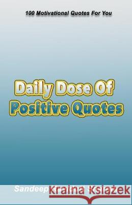 Daily Dose of Positive Quotes: 100 Motivational Quotes For You Sandeep Ravidutt Sharma 9781693216886 Independently Published - książka