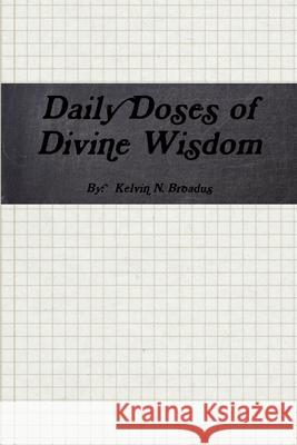 Daily Doses of Divine Wisdom Kelvin Broadus 9781105115783 Lulu.com - książka