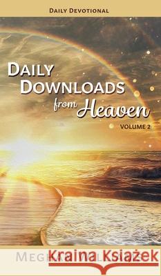 Daily Downloads from Heaven: Volume 2 Meghan Williams 9781948812269 Divine Purpose Publishing - książka
